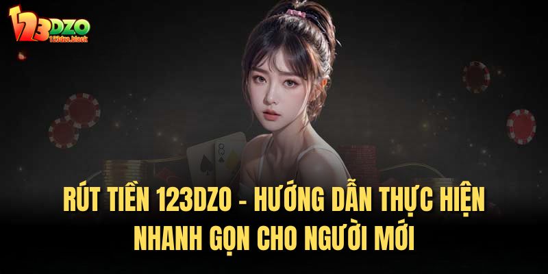 rút tiền 123dzo